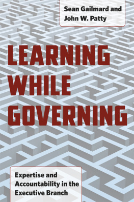 Sean Gailmard - Learning While Governing: Expertise and Accountability in the Executive Branch