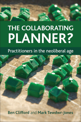 Ben Clifford The Collaborating Planner?: Practitioners in the Neoliberal Age