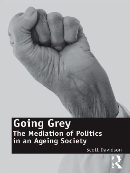 Scott Davidson Going Grey: The Mediation of Politics in an Ageing Society
