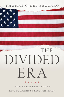 Thomas Del Beccaro - The Divided Era: How We Got Here and the Keys to Americas Reconciliation