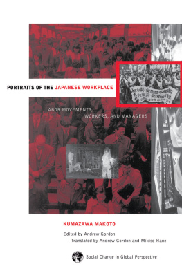 Andrew Gordon - Portraits of the Japanese Workplace: Labor Movements, Workers, and Managers