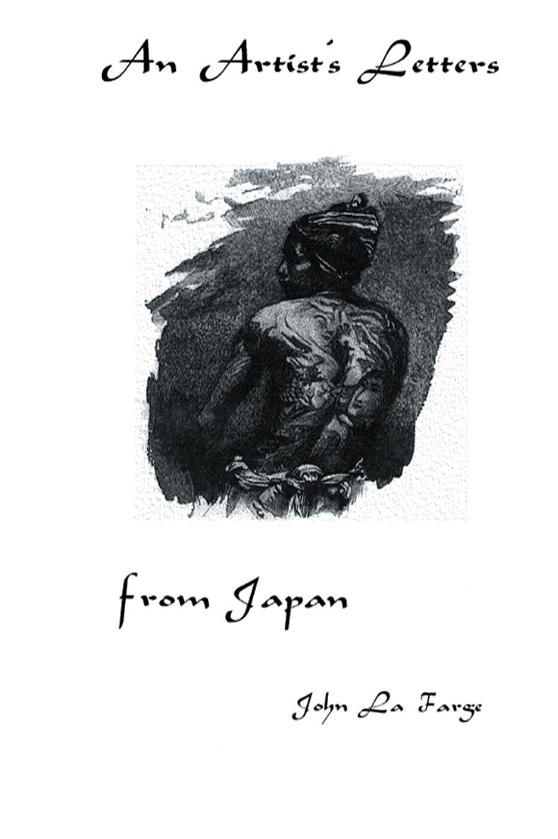 An Artists Letters from Japan Written by the doyen of American impressionist - photo 1