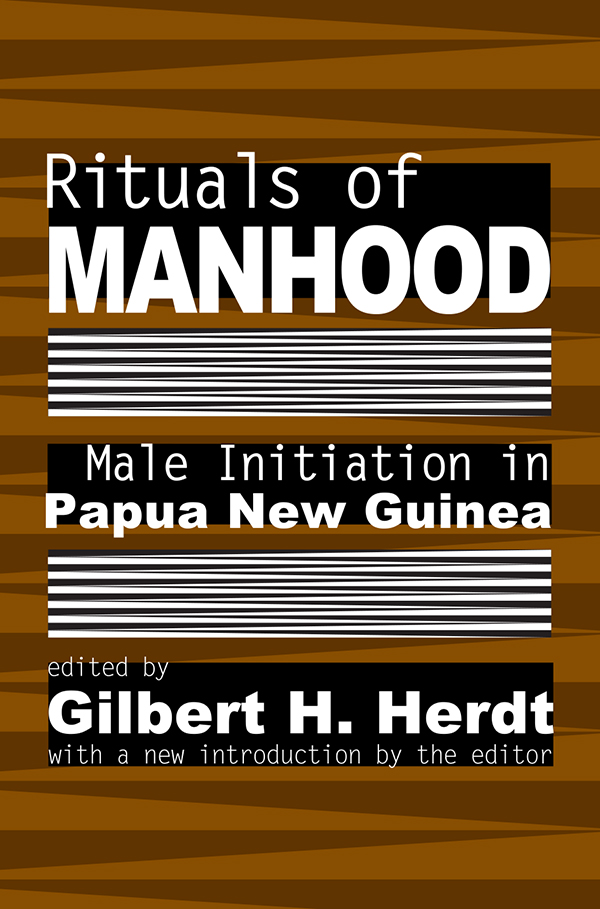 Rituals of MANHOOD Rituals of MANHOOD Male Initiation in Papua New - photo 1