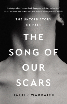 Haider Warraich The Song of Our Scars: The Untold Story of Pain