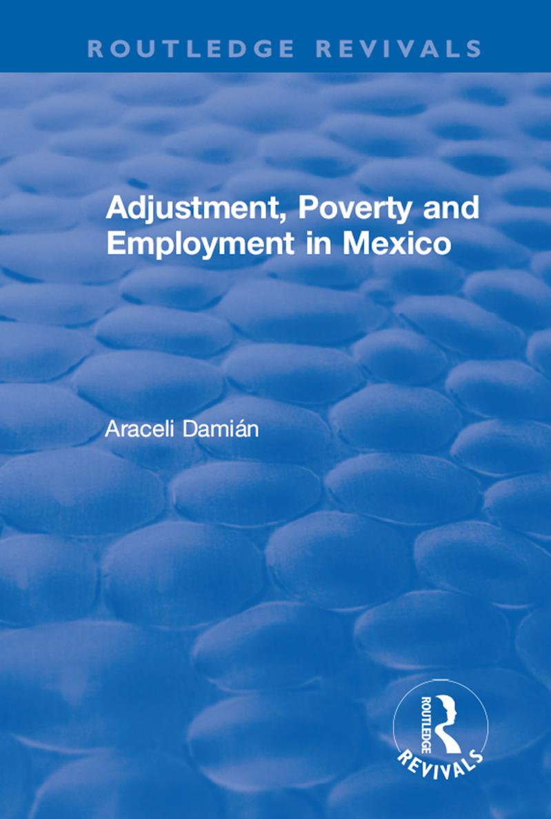 ADJUSTMENT POVERTY AND EMPLOYMENT IN MEXICO To my beloved Len and Julio - photo 1