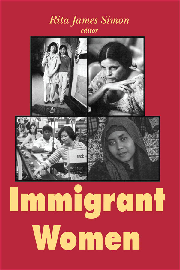 Immigrant Women Immigrant Women Rita James Simon editor Chapter 14 - photo 1