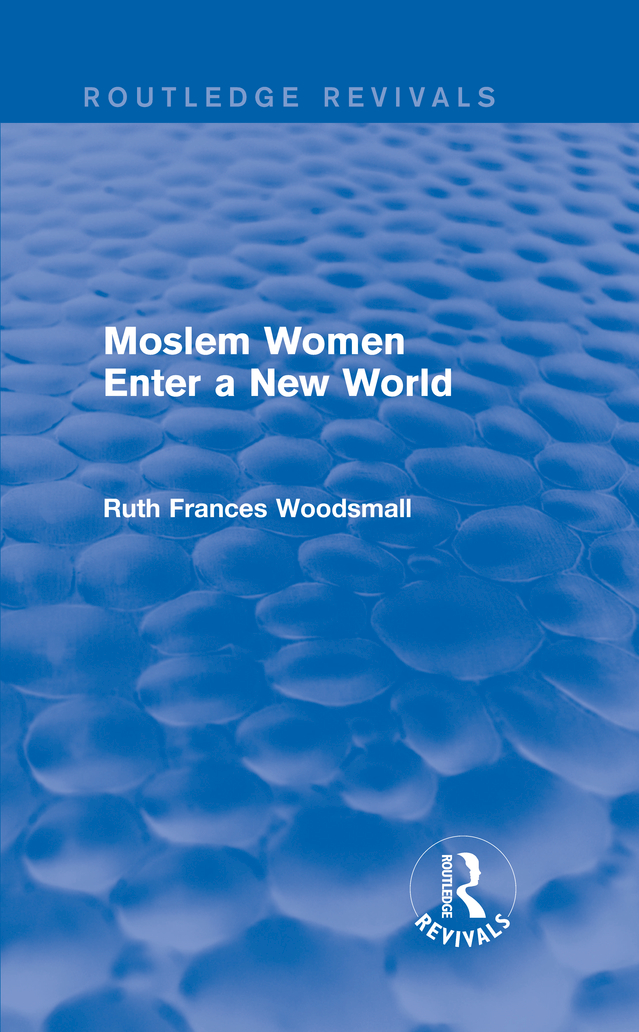 Routledge Revivals Moslem Women Enter a New World First published in 1936 - photo 1