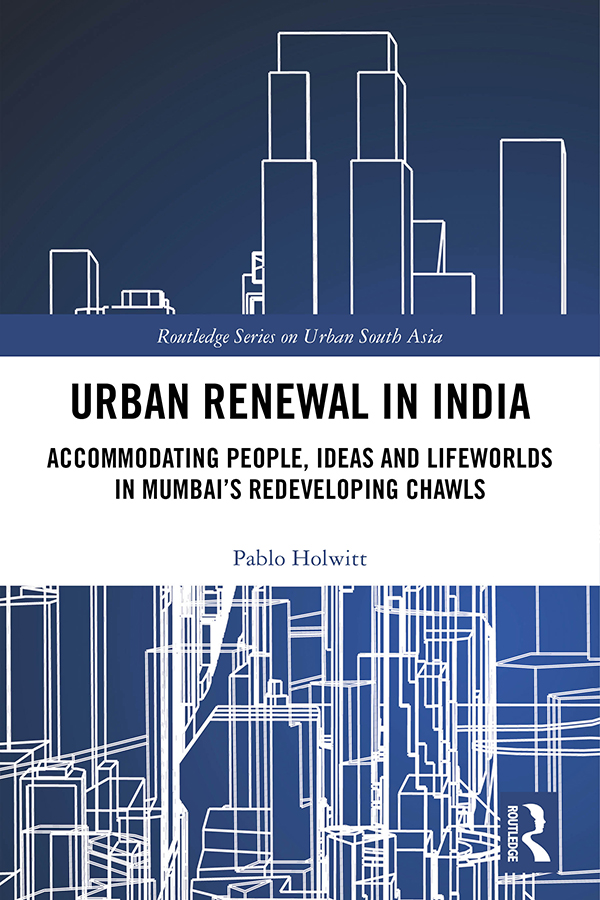 Urban Renewal in India This book interrogates contemporary processes of - photo 1