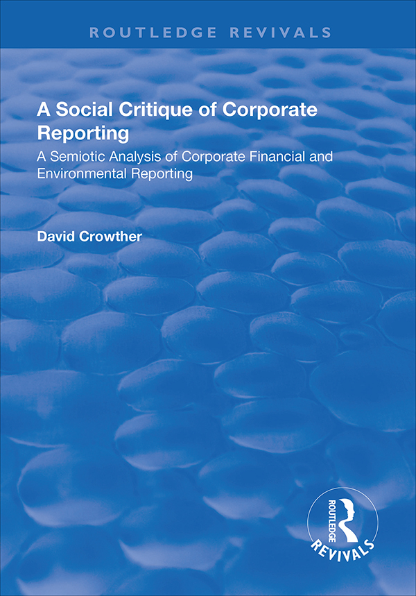 A SOCIAL CRITIQUE OF CORPORATE REPORTING A Social Critique of Corporate - photo 1