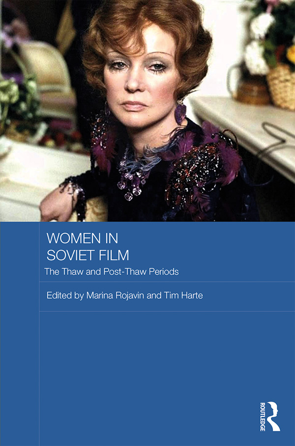 Women in Soviet Film This book illuminates and explores the representation of - photo 1