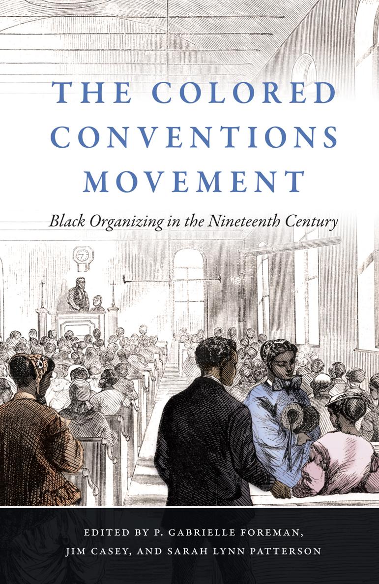 The Colored Conventions Movement Black Organizing in the Nineteenth Century - image 1