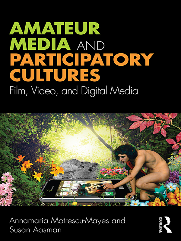 Amateur Media and Participatory Cultures Amateur Media and Participatory - photo 1