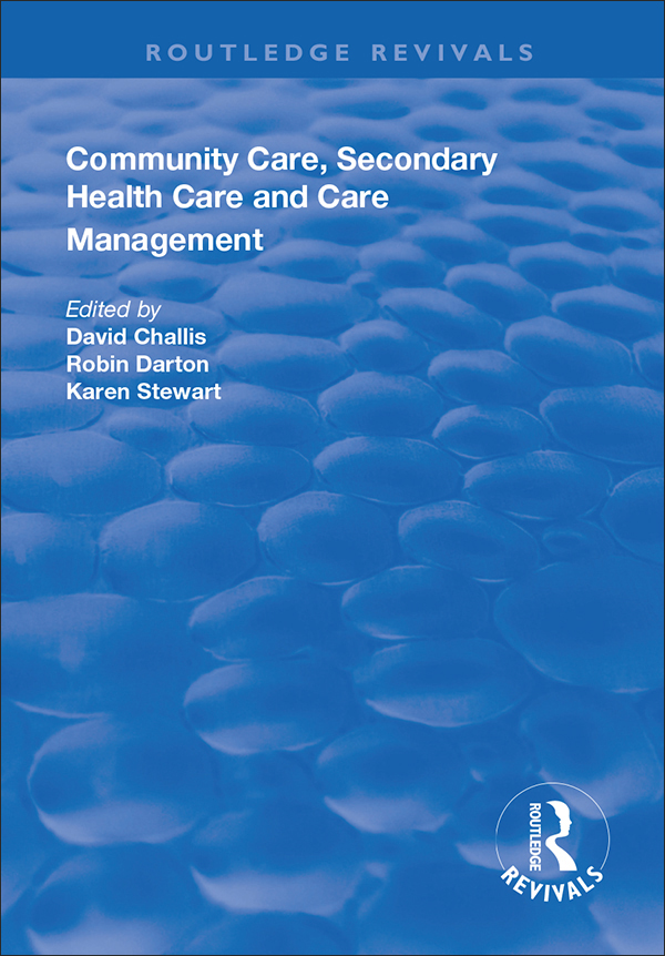 Community Care Secondary Health Care and Care Management Edited by DAVID - photo 1