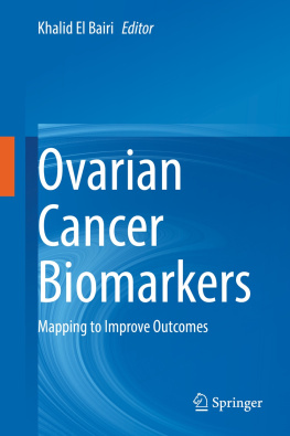 Khalid El Bairi (editor) - Ovarian Cancer Biomarkers: Mapping to Improve Outcomes