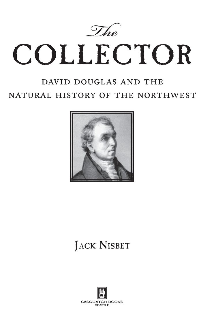 David Douglass Travels in North America 1824-34 PROLOGUE NATUR - photo 2