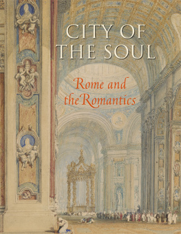 John A. Pinto - City of the Soul: Rome and the Romantics