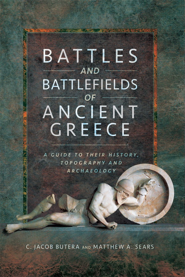 Battles and Battlefields of Ancient Greece Battles and Battlefields of Ancient - photo 1