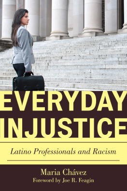 Maria Chávez Everyday Injustice: Latino Professionals and Racism