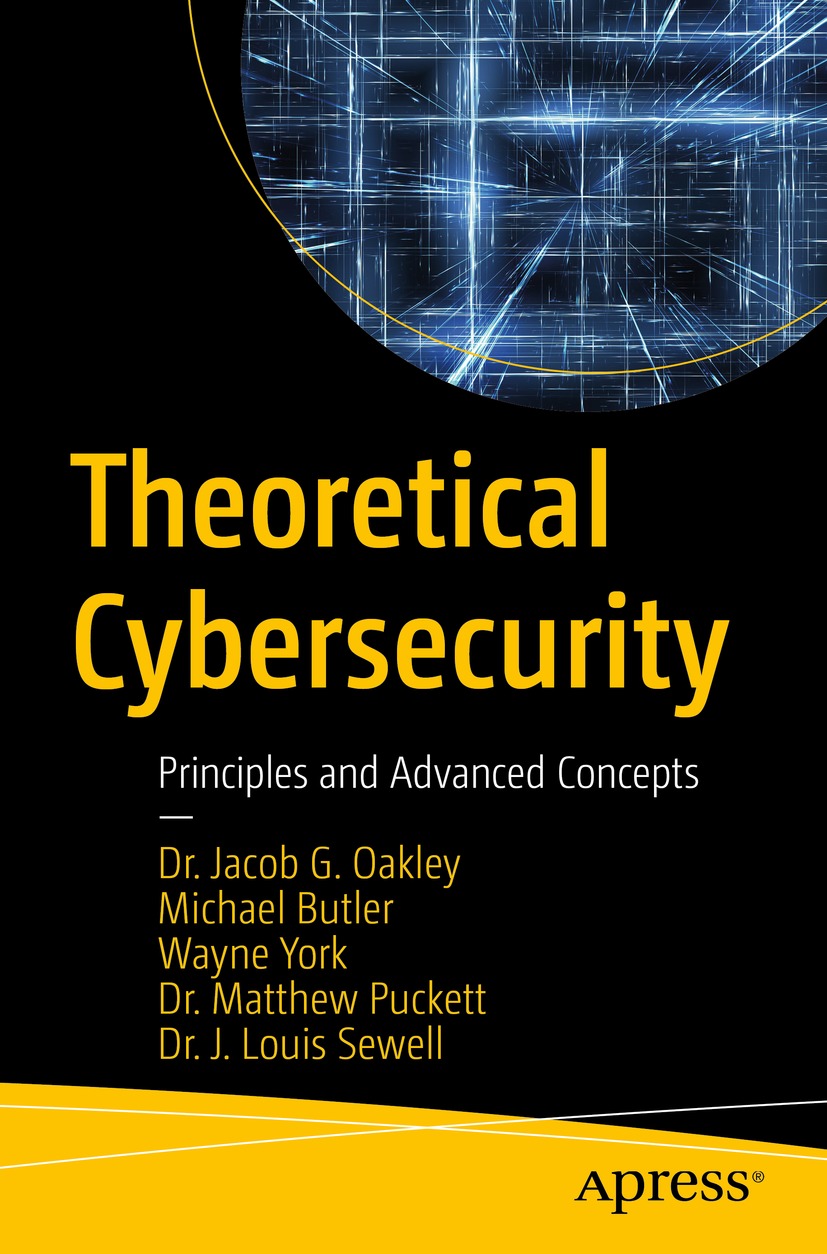 Book cover of Theoretical Cybersecurity Jacob G Oakley Michael Butler - photo 1