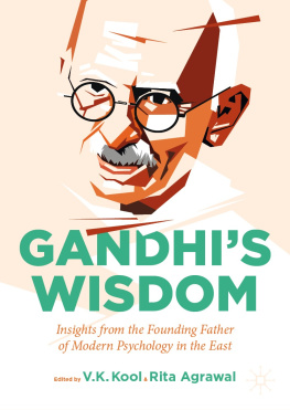 V. K. Kool - Gandhi’s Wisdom: Insights from the Founding Father of Modern Psychology in the East