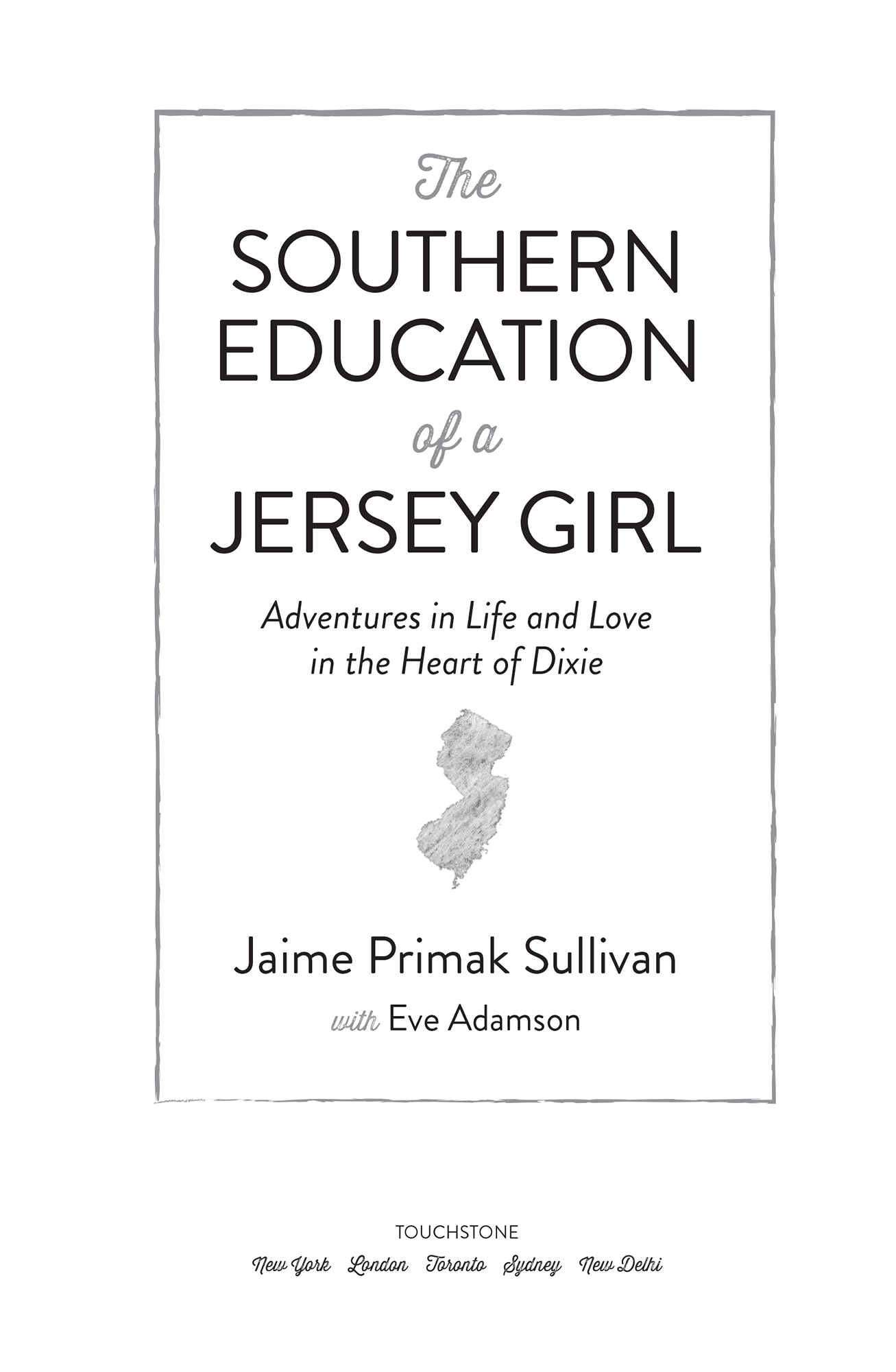 The Southern Education of a Jersey Girl Adventures in Life and Love in the Heart of Dixie - image 1