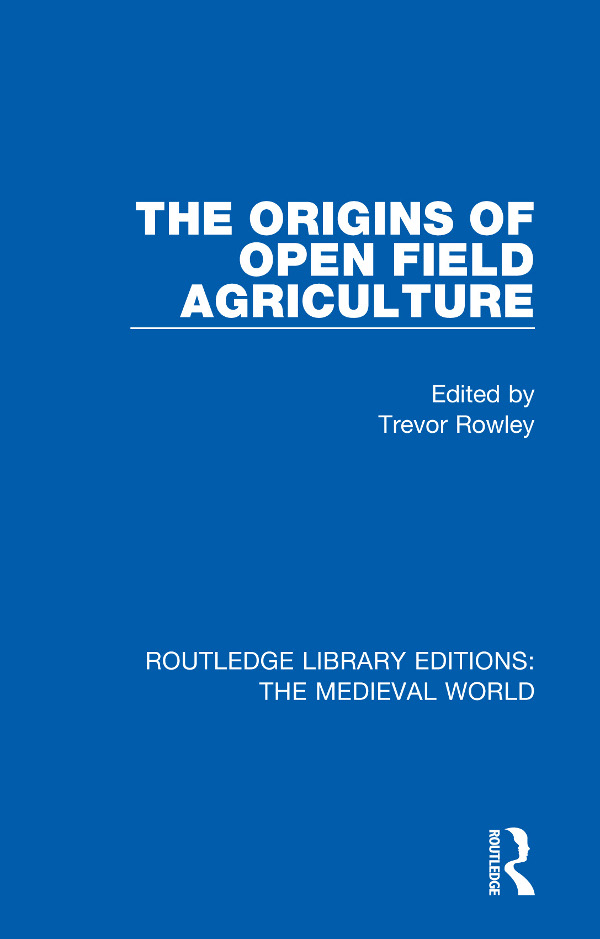 ROUTLEDGE LIBRARY EDITIONS THE MEDIEVALWORLD Volume 45 THE ORIGINS OF OPEN - photo 1