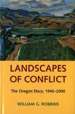 William G. Robbins Landscapes of Conflict: The Oregon Story, 1940-2000