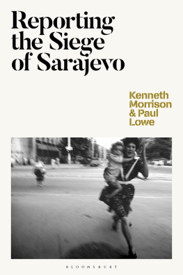 Kenneth Morrison - Reporting the Siege of Sarajevo