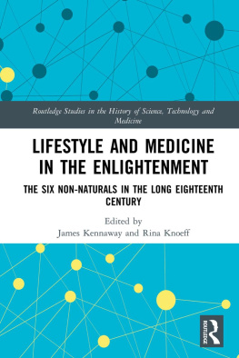 James Kennaway Lifestyle and Medicine in the Enlightenment: The Six Non-Naturals in the Long Eighteenth Century