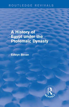 Edwyn Bevan - A History of Egypt under the Ptolemaic Dynasty