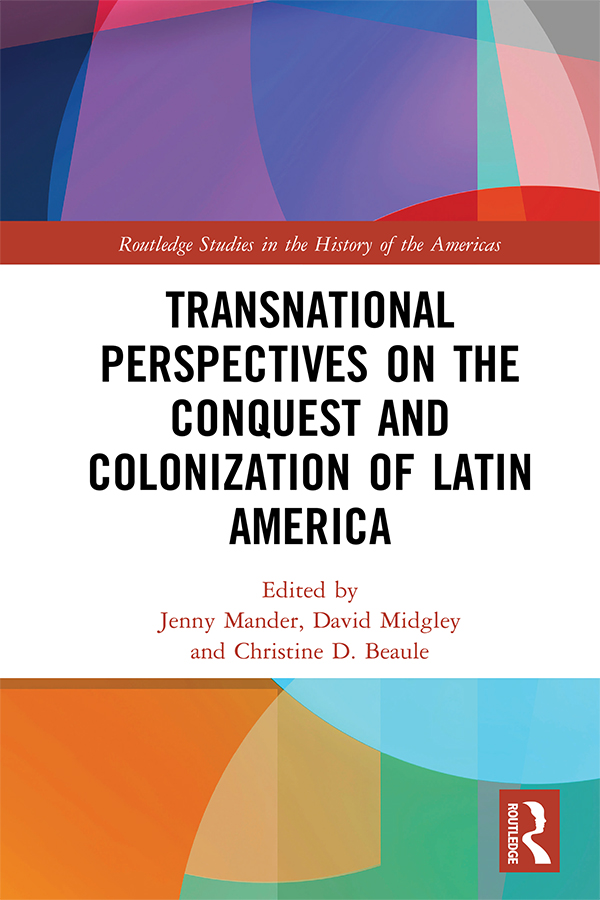 Transnational Perspectives on the Conquest and Colonization of Latin America - photo 1