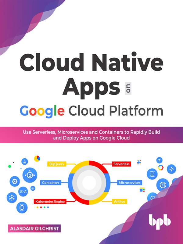 Cloud Native Apps on Google Cloud Platform Use Serverless Microservices - photo 1