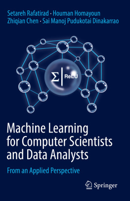 Setareh Rafatirad Machine Learning for Computer Scientists and Data Analysts: From an Applied Perspective