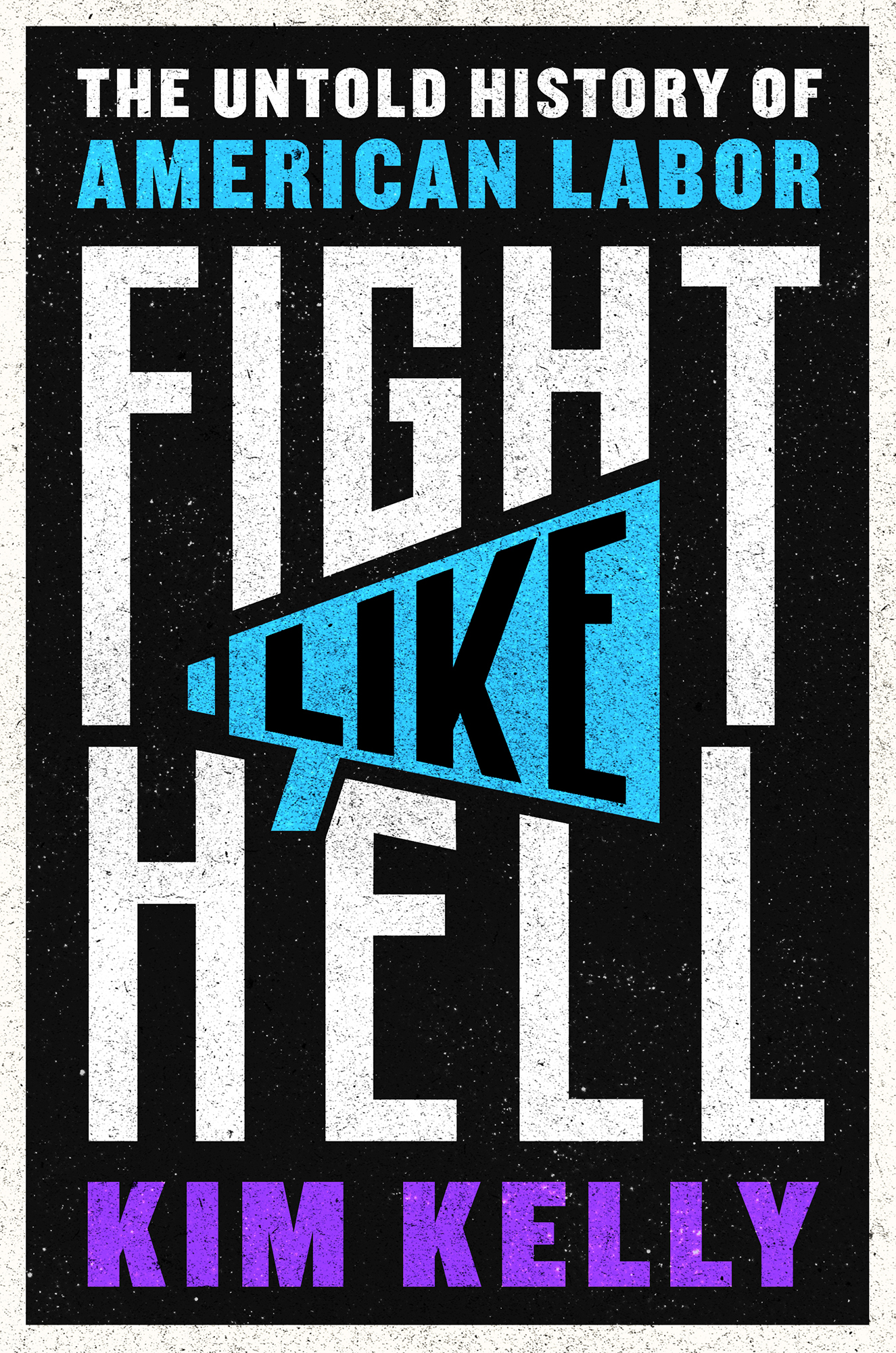 Fight Like Hell The Untold History of American Labor - image 1