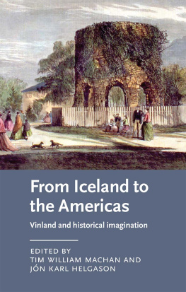 Tim William Machan From Iceland to the Americas: Vinland and historical imagination