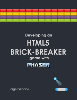 Jorge Palacios - Developing an HTML5 Brick-Breaker Game with Phaser