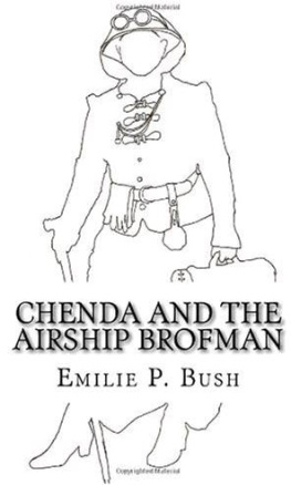 Emilie P. Bush Chenda and the Airship Brofman