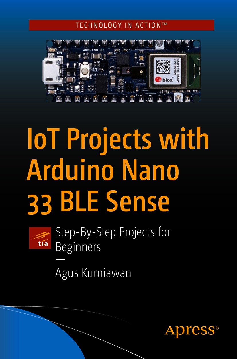 Book cover of IoT Projects with Arduino Nano 33 BLE Sense Agus Kurniawan - photo 1
