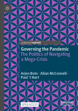 Arjen Boin Governing the Pandemic : The Politics of Navigating a Mega-Crisis