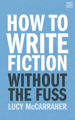 Lucy McCarraher - How to Write Fiction Without the Fuss