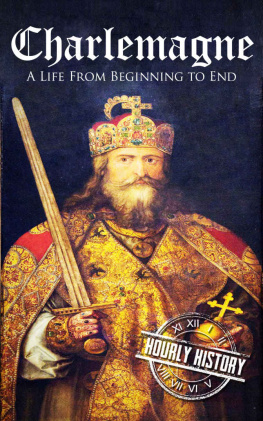 Hourly History - Charlemagne: A Life From Beginning to End