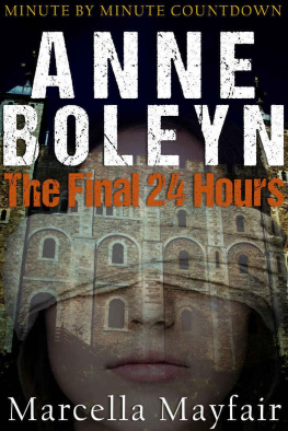 Marcella Mayfair - Anne Boleyn: The Final 24 hours