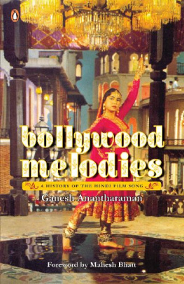 Ganesh Anantharaman Bollywood Melodies: A History of the Hindi Film Song