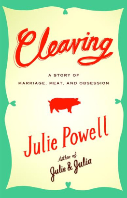 Julie Powell - Cleaving: A Story of Marriage, Meat, and Obsession