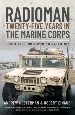Andrew Hesterman - Radioman: Twenty-Five Years in the Marine Corps: From Desert Storm to Operation Iraqi Freedom