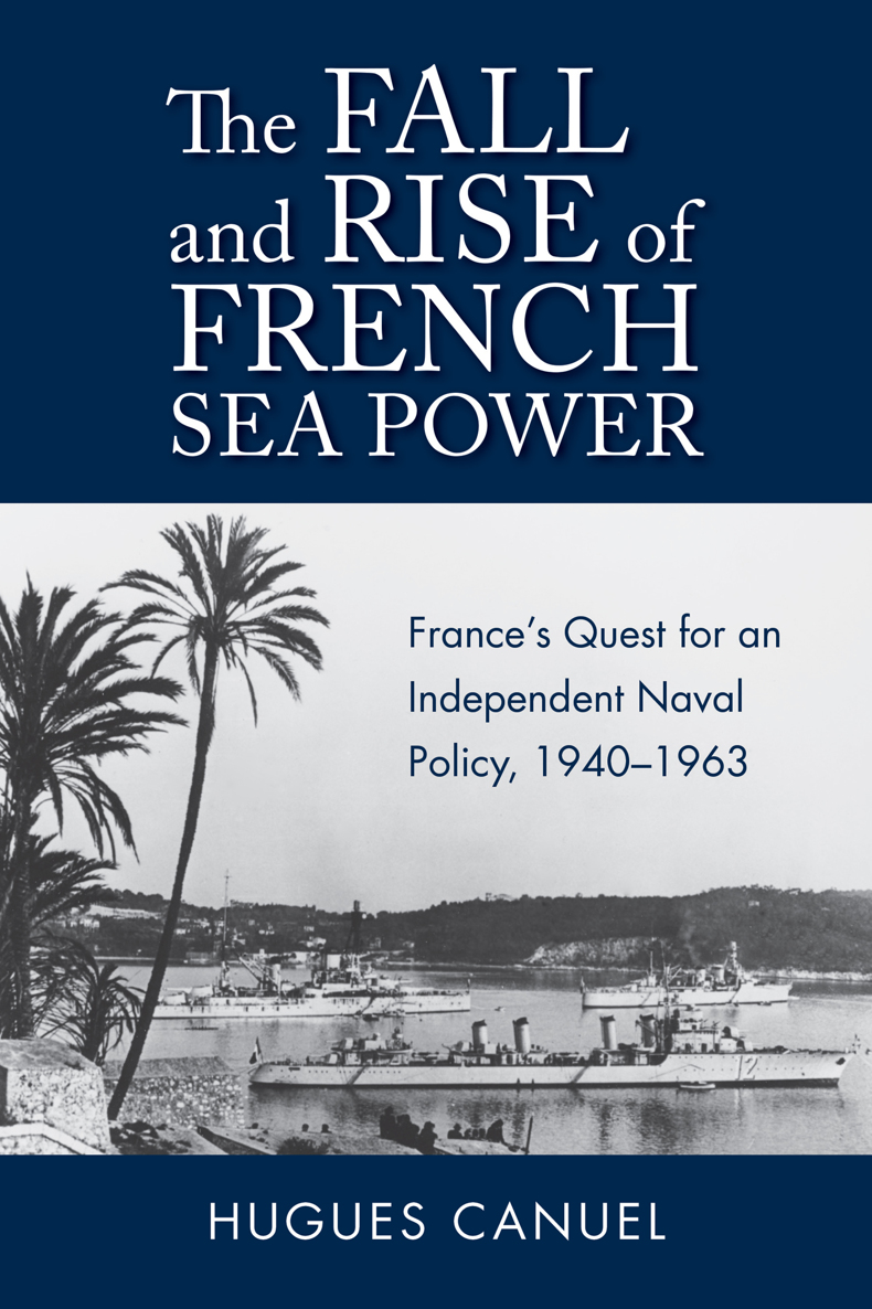 The FALL and RISE of FRENCH SEA POWER Titles in the Series Progressives in - photo 1