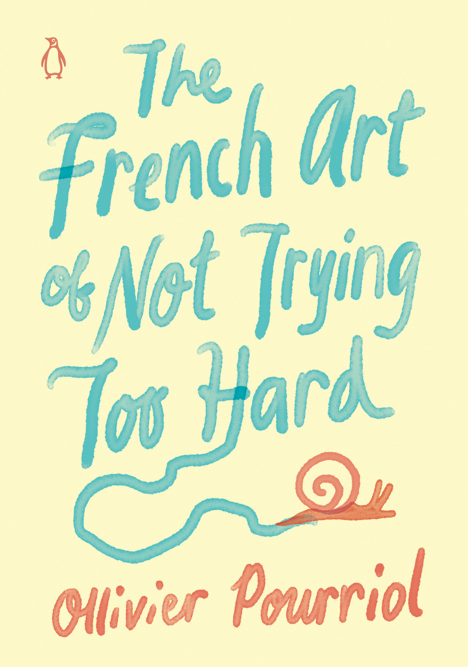 PENGUIN BOOKS THE FRENCH ART OF NOT TRYING TOO HARD Julien Falsimagne - photo 1