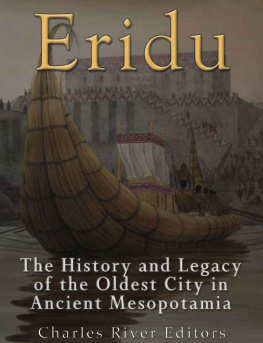 Charles River Editors - Eridu: The History and Legacy of the Oldest City in Ancient Mesopotamia