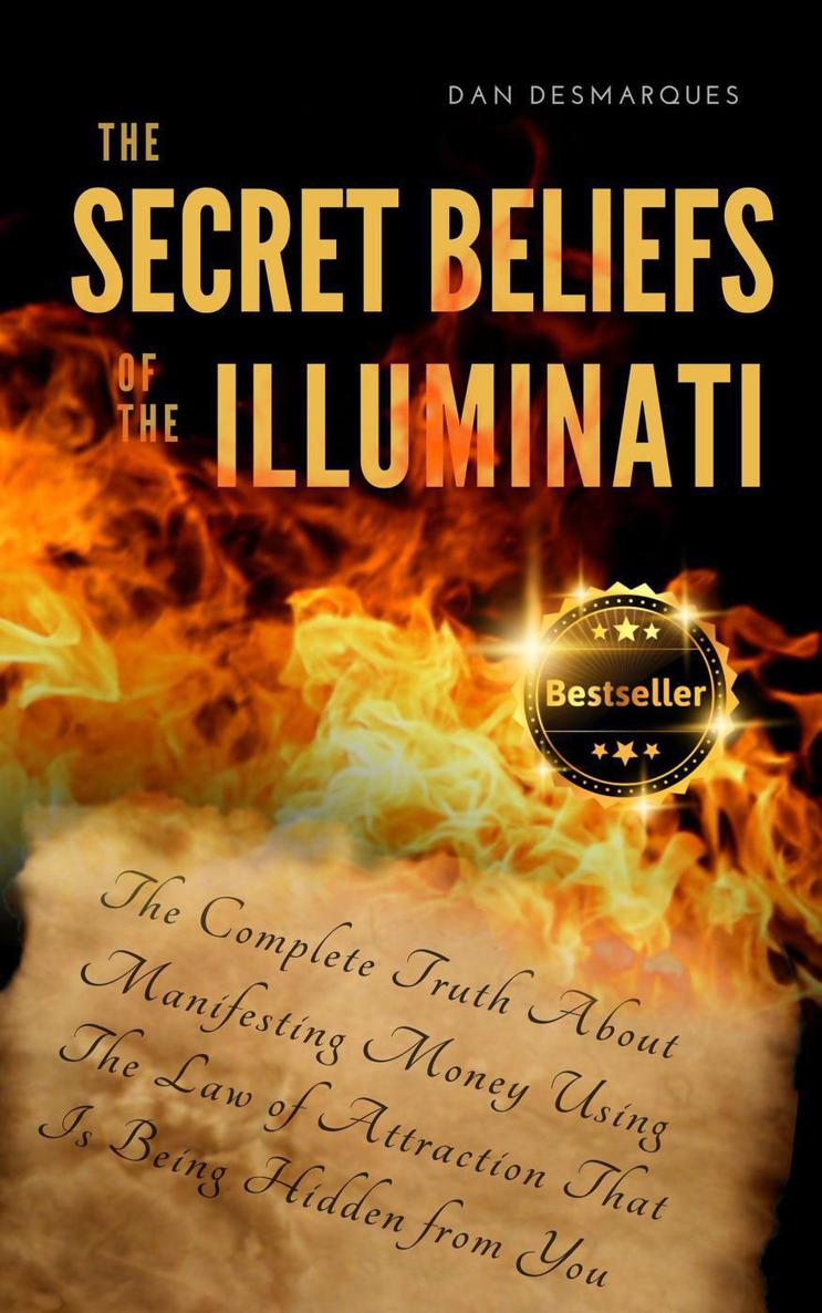 The Secret Beliefs of The Illuminati The Complete Truth About Manifesting - photo 1