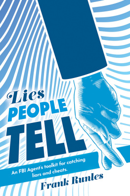 Frank Runles - Lies People Tell: An FBI Agents toolkit for catching liars and cheats